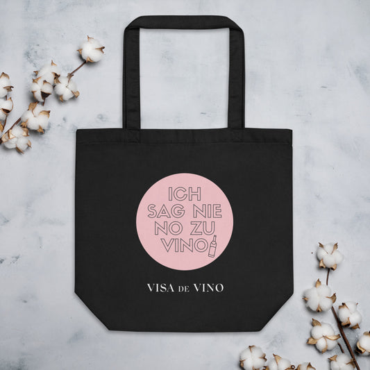 I never say no to wine- Organic Cotton Tote